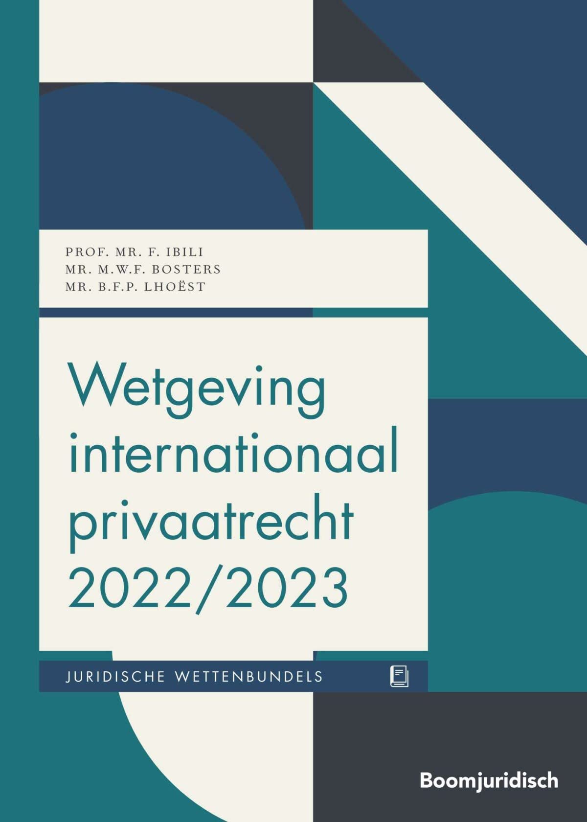 Wetgeving internationaal privaatrecht 2022/2023 (Boom Juridische wettenbundels) Law