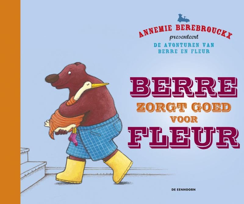 Berre zorgt goed voor Fleur (De avonturen van Berre en Fleur) Children's books