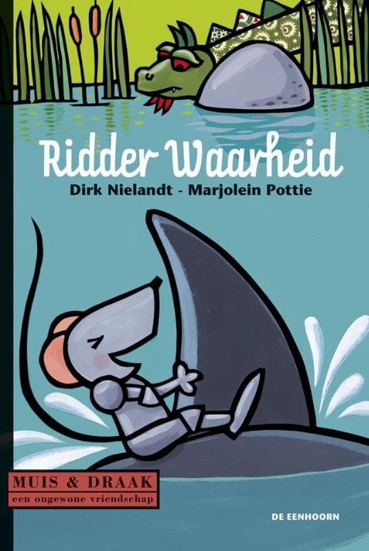 Ridder Waarheid (Muis & draak een ongewone vriendschap) Non-fiction