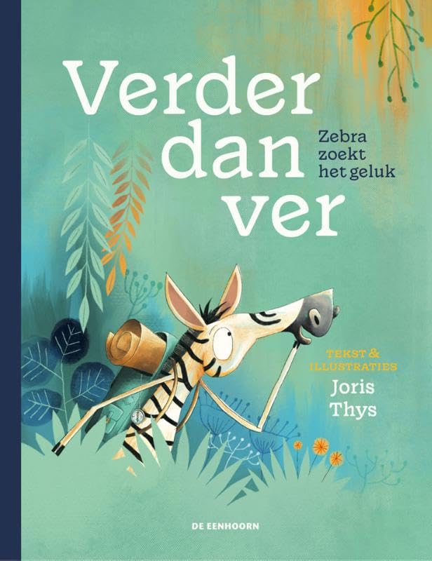 Verder dan ver: zebra zoekt het geluk Novels & Short Stories