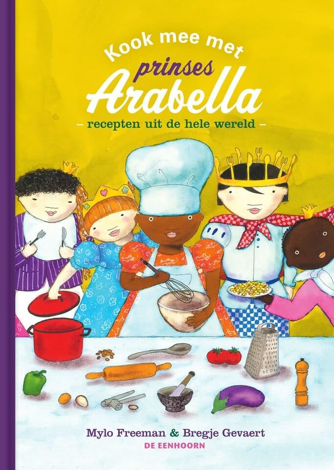 Kook mee met Prinses Arabella: recepten uit de hele wereld Non-fiction