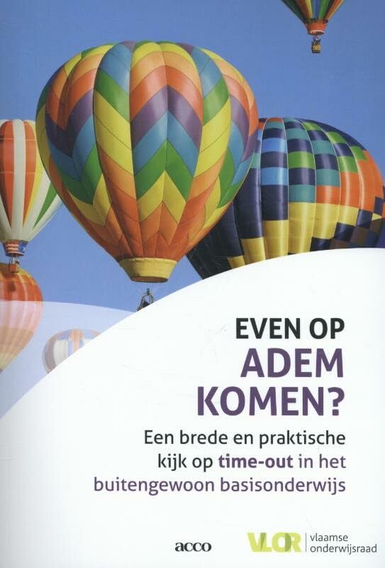 Even op adem komen?: een brede en praktische kijk op time-out in het buitengewoon basisonderwijs book