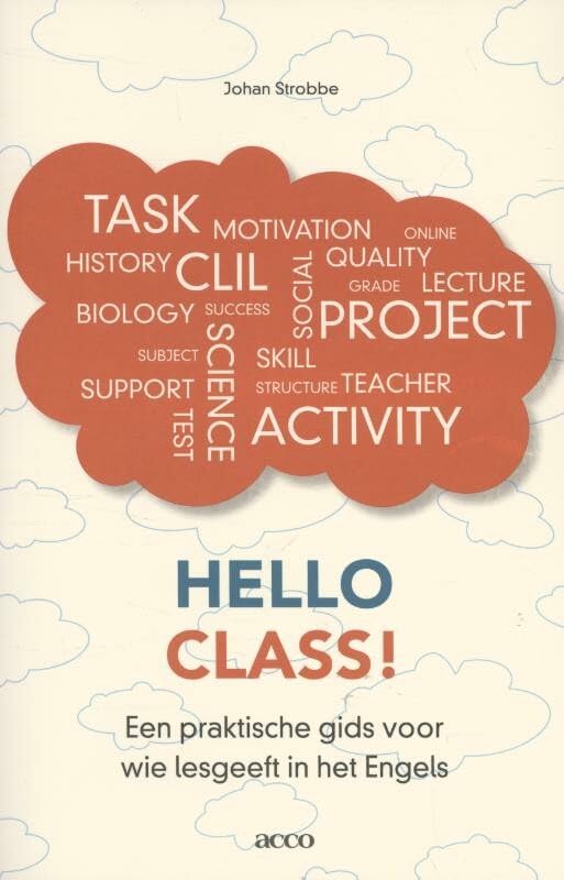 Hello class!: een praktische gids voor wie les geeft in het Engels book