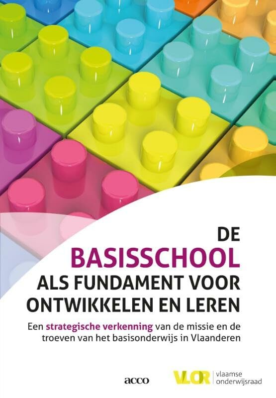De basisschool als fundament voor ontwikkelen en leren: een strategische verkenning van de missie en de troeven van het basisonderwijs in Vlaanderen book