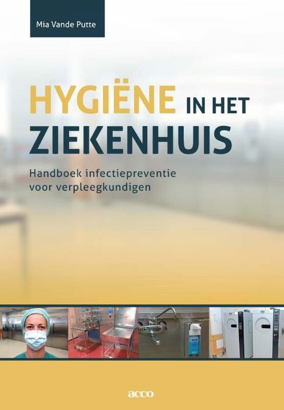 Hygiëne in het ziekenhuis: handboek infectiepreventie voor verpleegkundigen book