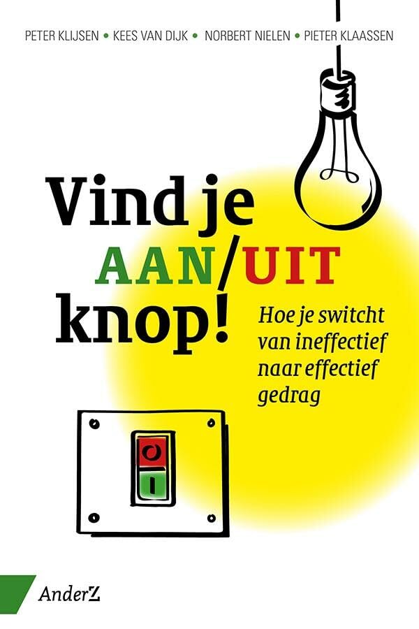 Vind je aan/uit knop!: Hoe je switcht van ineffectief naar effectief gedrag book