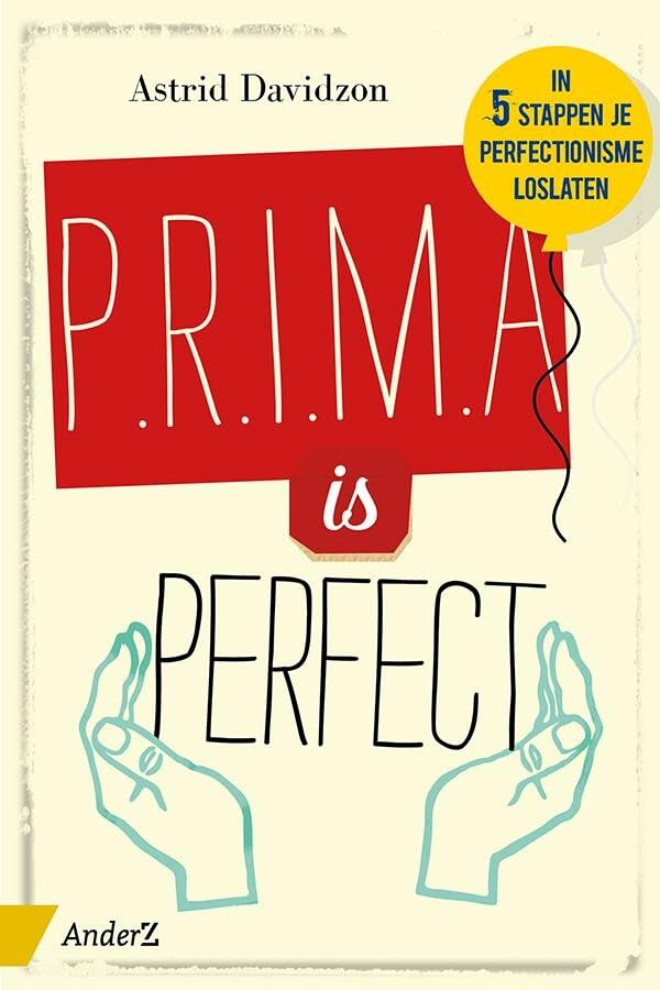 Prima is perfect: in 5 stappen je perfectionisme loslaten Social Sciences