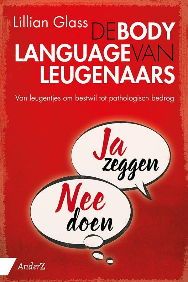 De bodylanguage van leugenaars: Van leugentjes om bestwil tot pathologisch bedrog book