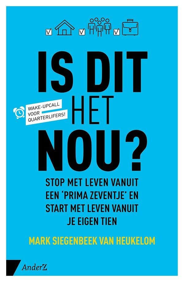 Is dit het nou?: stop met leven vanuit een 'prima zeventje' en start met leven vanuit je eigen tien book