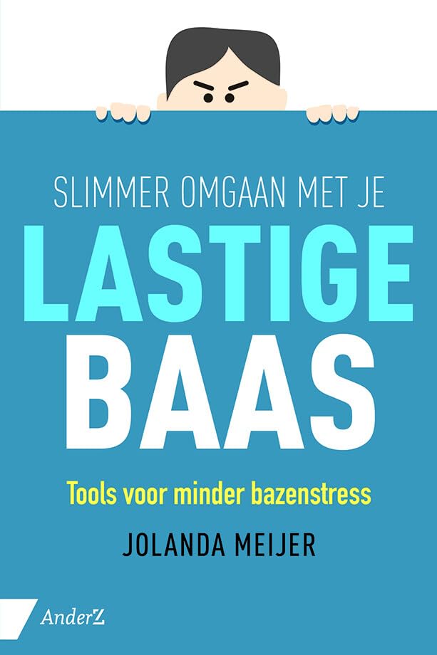 Slimmer omgaan met je lastige baas: Tools voor minder bazenstress book