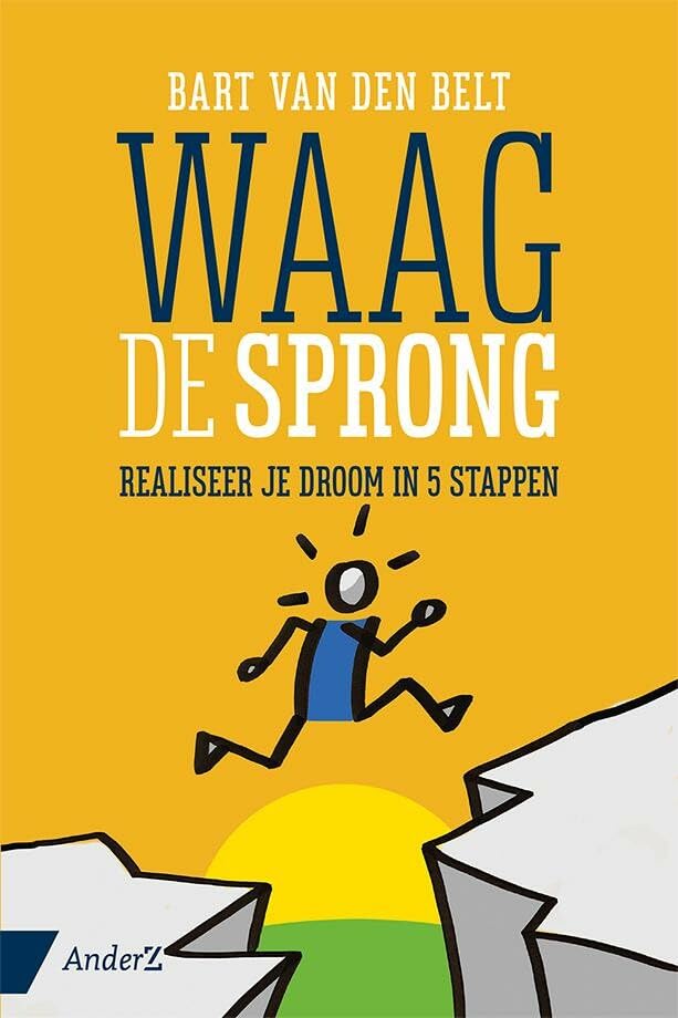 Waag de sprong: Realiseer je droom in 5 stappen book