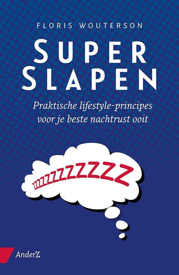 Superslapen: praktische lifestyle-principes voor je beste nachtrust ooit Psychology