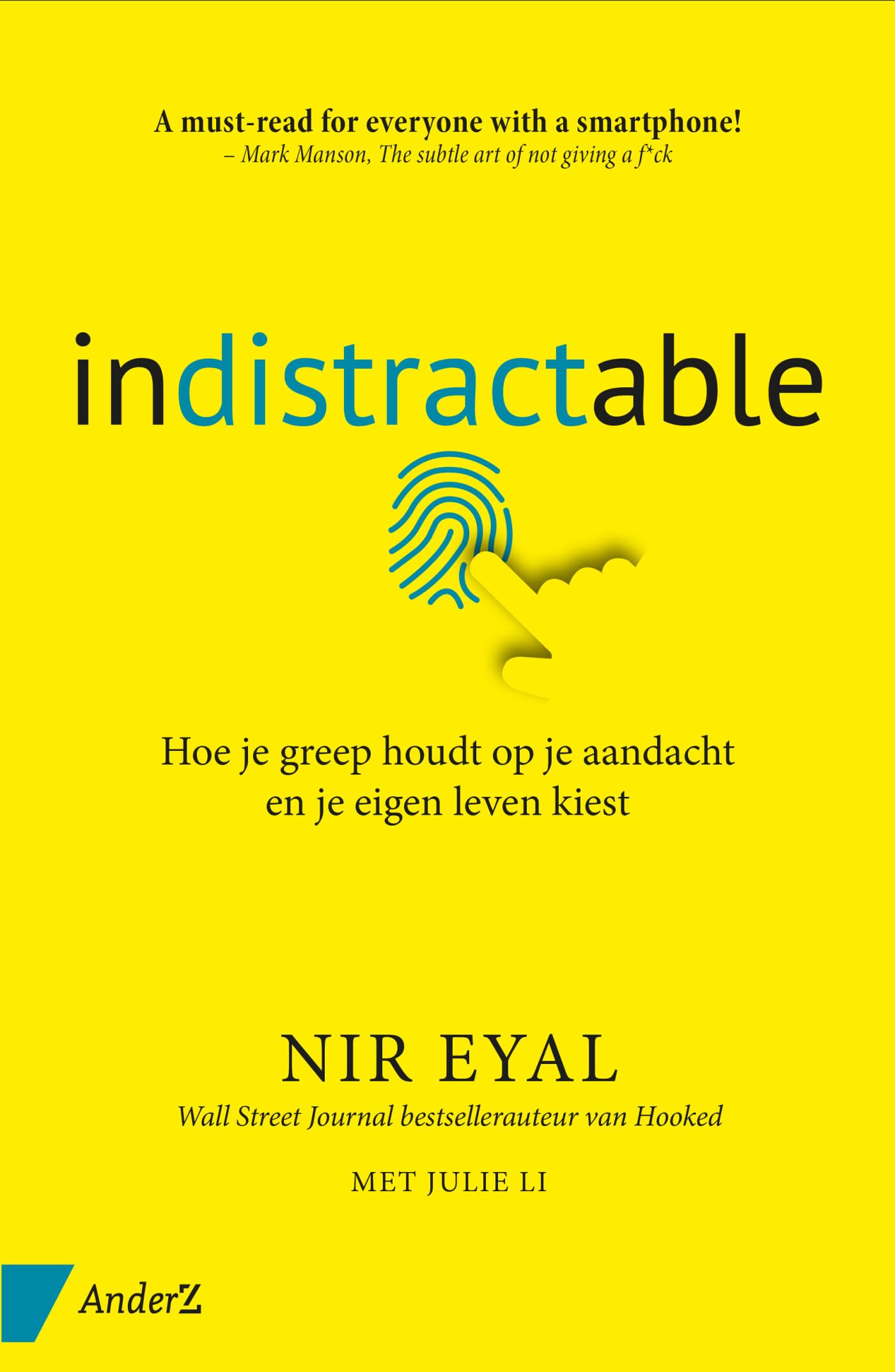 Indistractable: hoe je greep houdt op je aandacht en je eigen leven kiest book