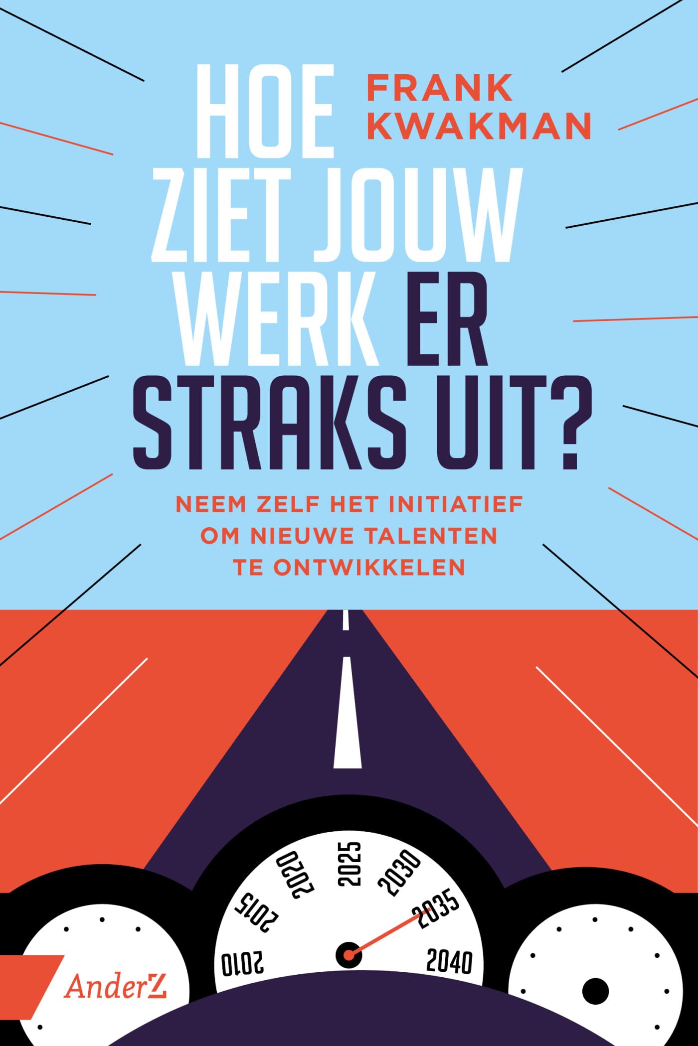 Hoe ziet jouw werk er straks uit?: neem zelf het initiatief om nieuwe talenten te ontwikkelen book
