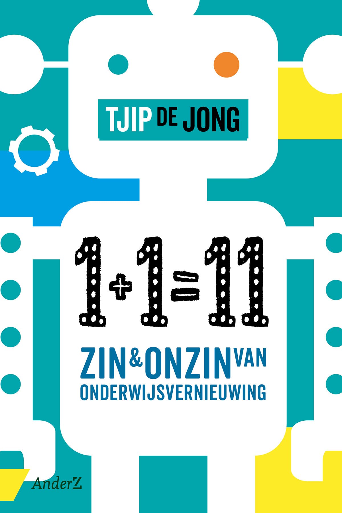 1+1=11: over de zin en onzin van onderwijsvernieuwing book