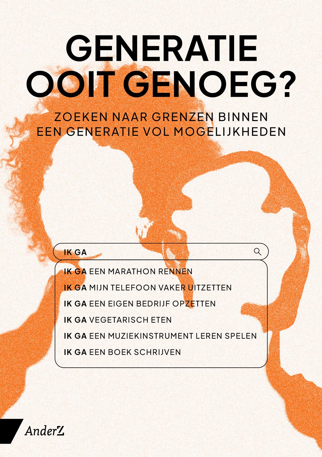 Generatie ooit genoeg?: Een zoektocht naar grenzen binnen een generatie vol mogelijkheden. book