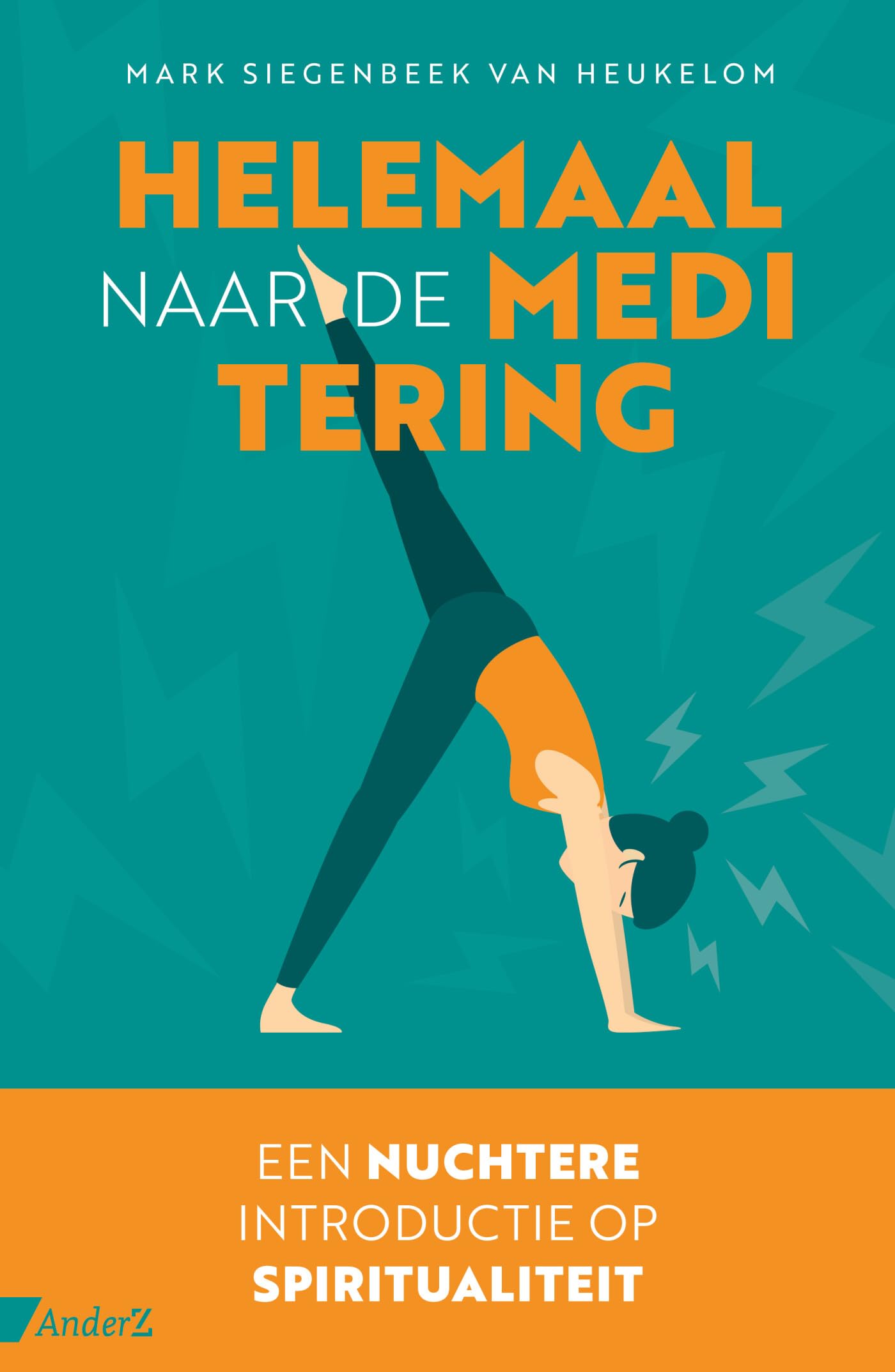 Helemaal naar de meditering: een nuchtere introductie op spiritualiteit book