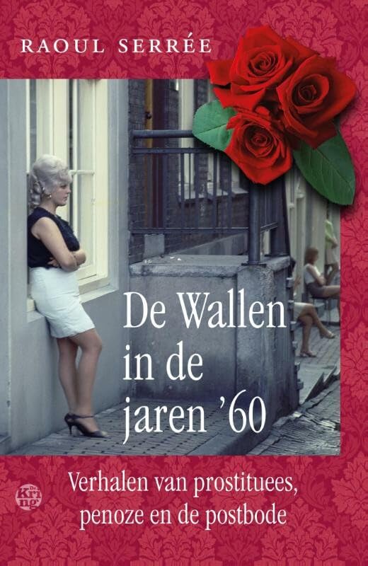 De Wallen in de jaren '60: verhalen van prostituees, penoze en de postbode book