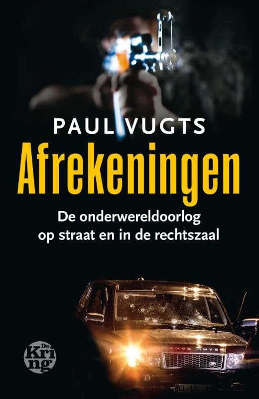 Afrekeningen: de onderwereldoorlog op straat en in de rechtszaal Politics & Society