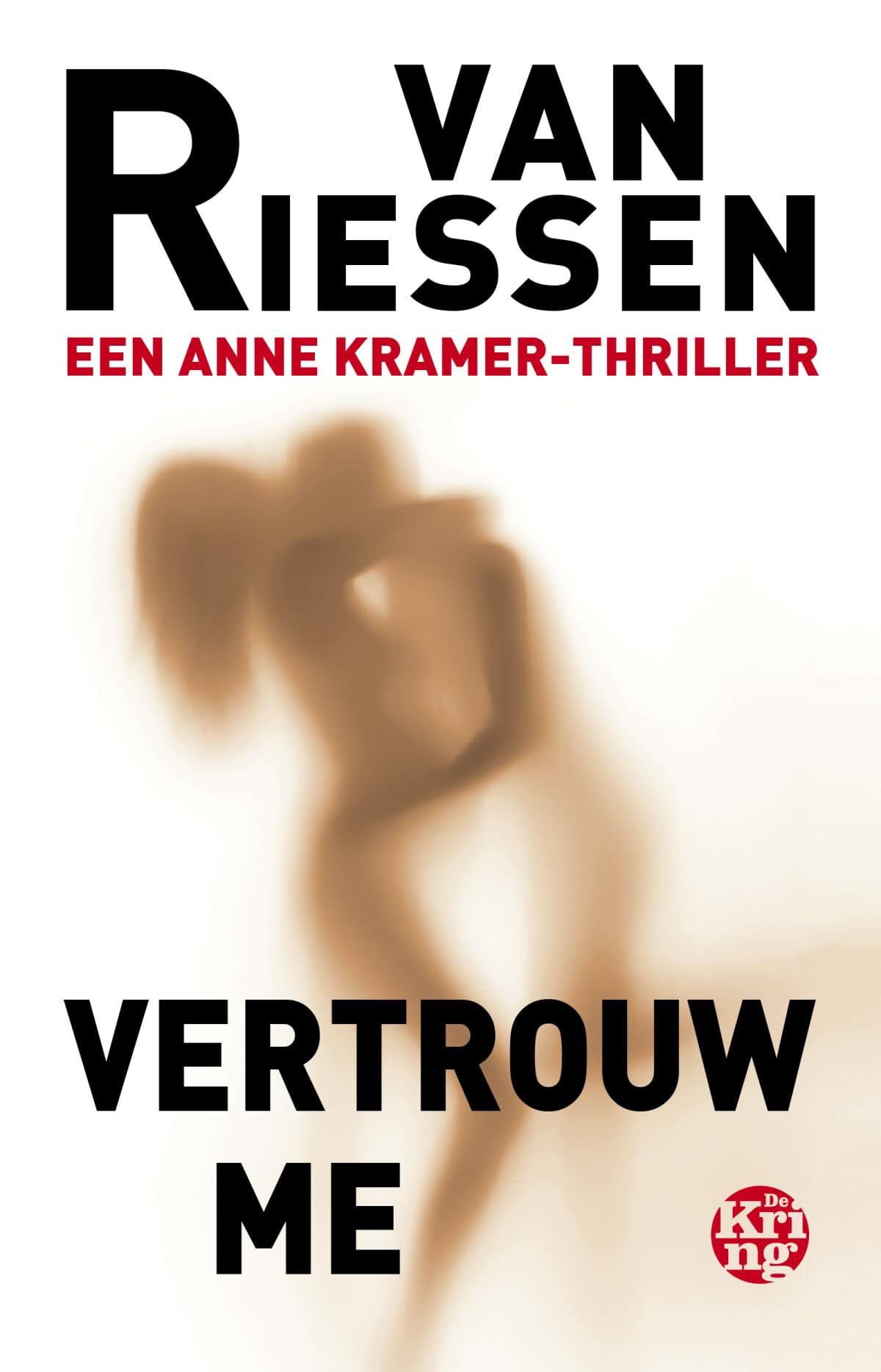 Vertrouw me: een Anne Kramer-thriller (Anne Kramer, 11) Action & Adventure