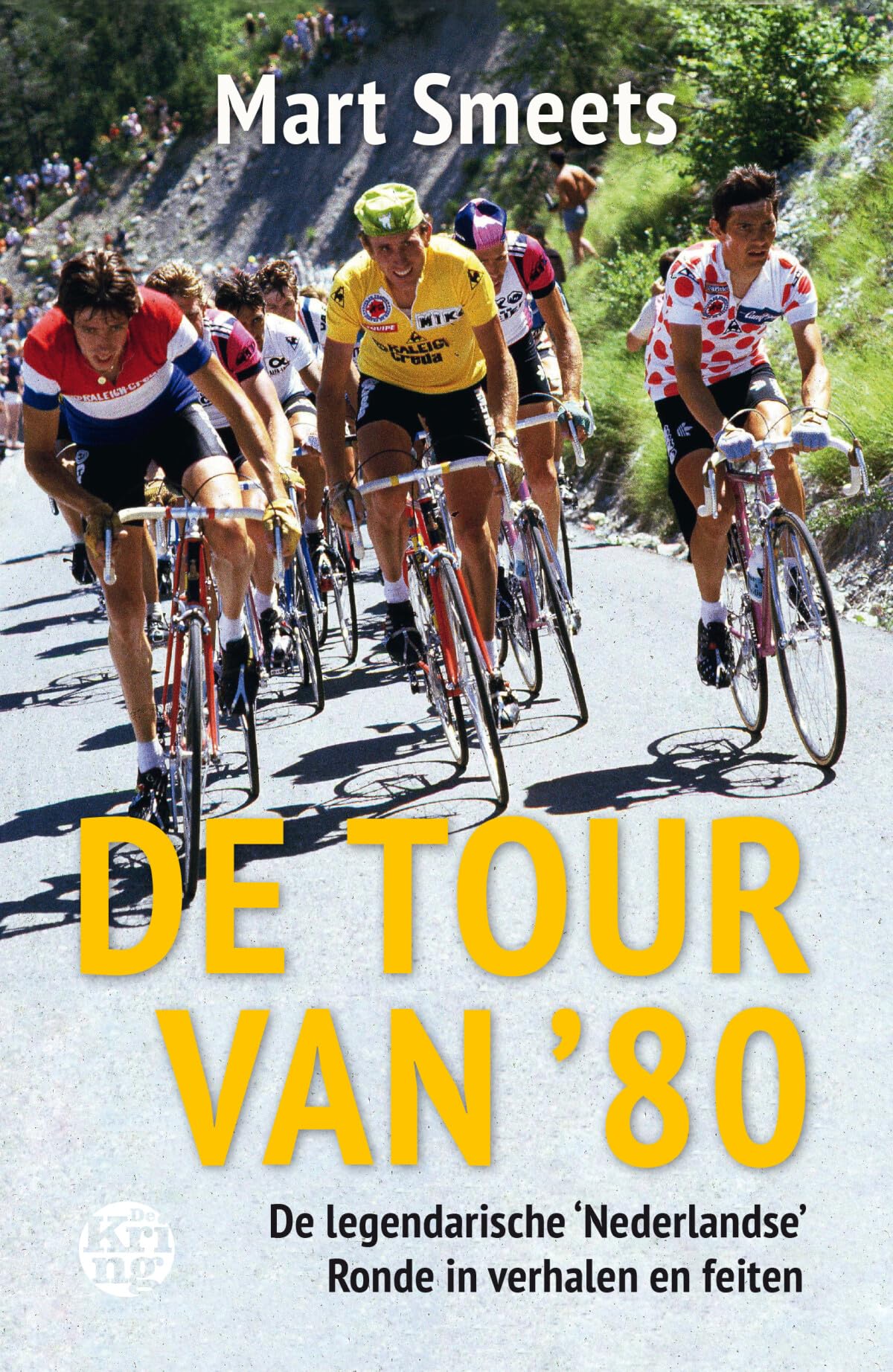De Tour van ’80: De legendarische ‘Nederlandse’ Ronde in verhalen en feiten Leisure & Fun