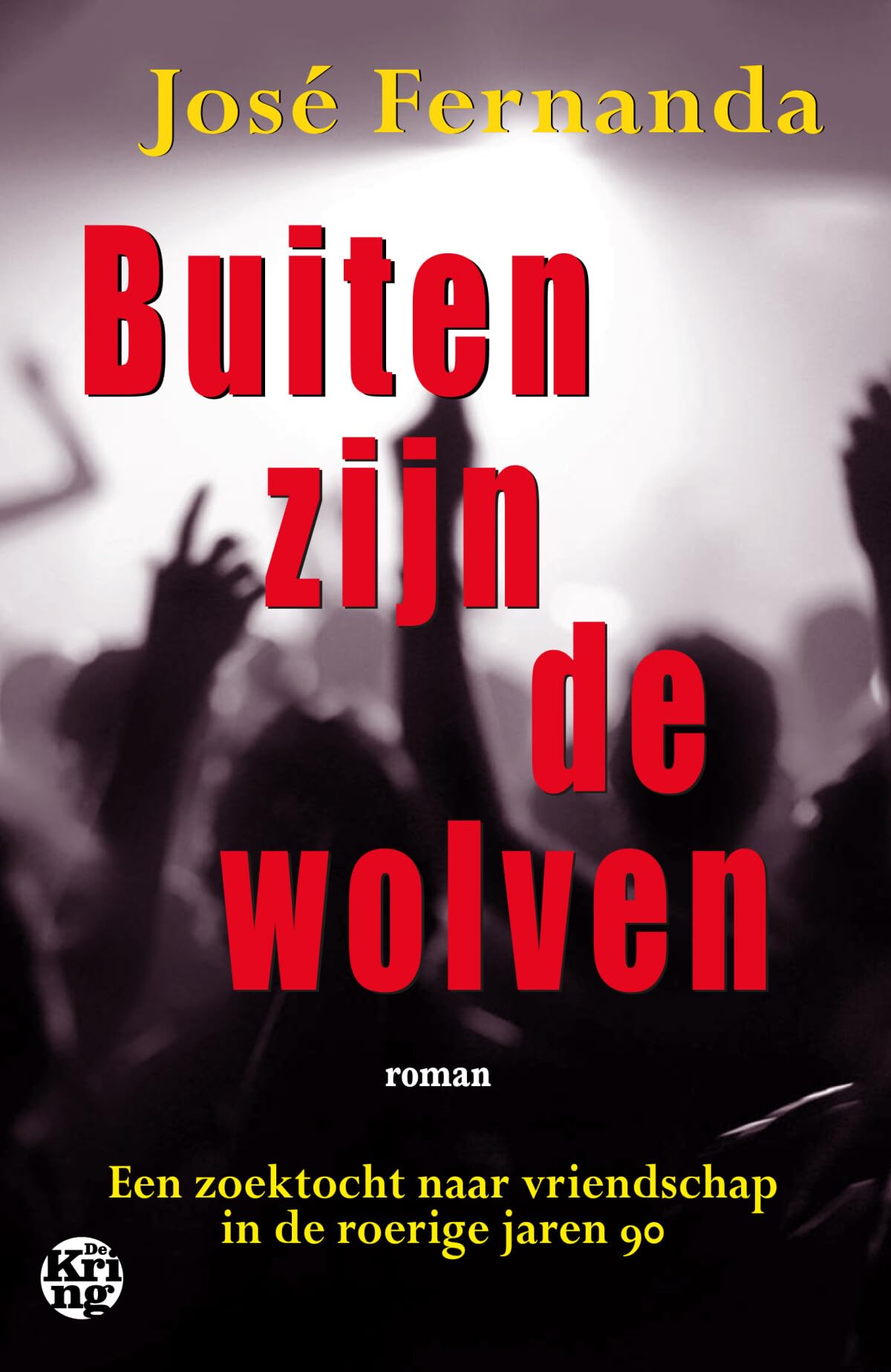 Buiten zijn de wolven: roman Contemporary literature