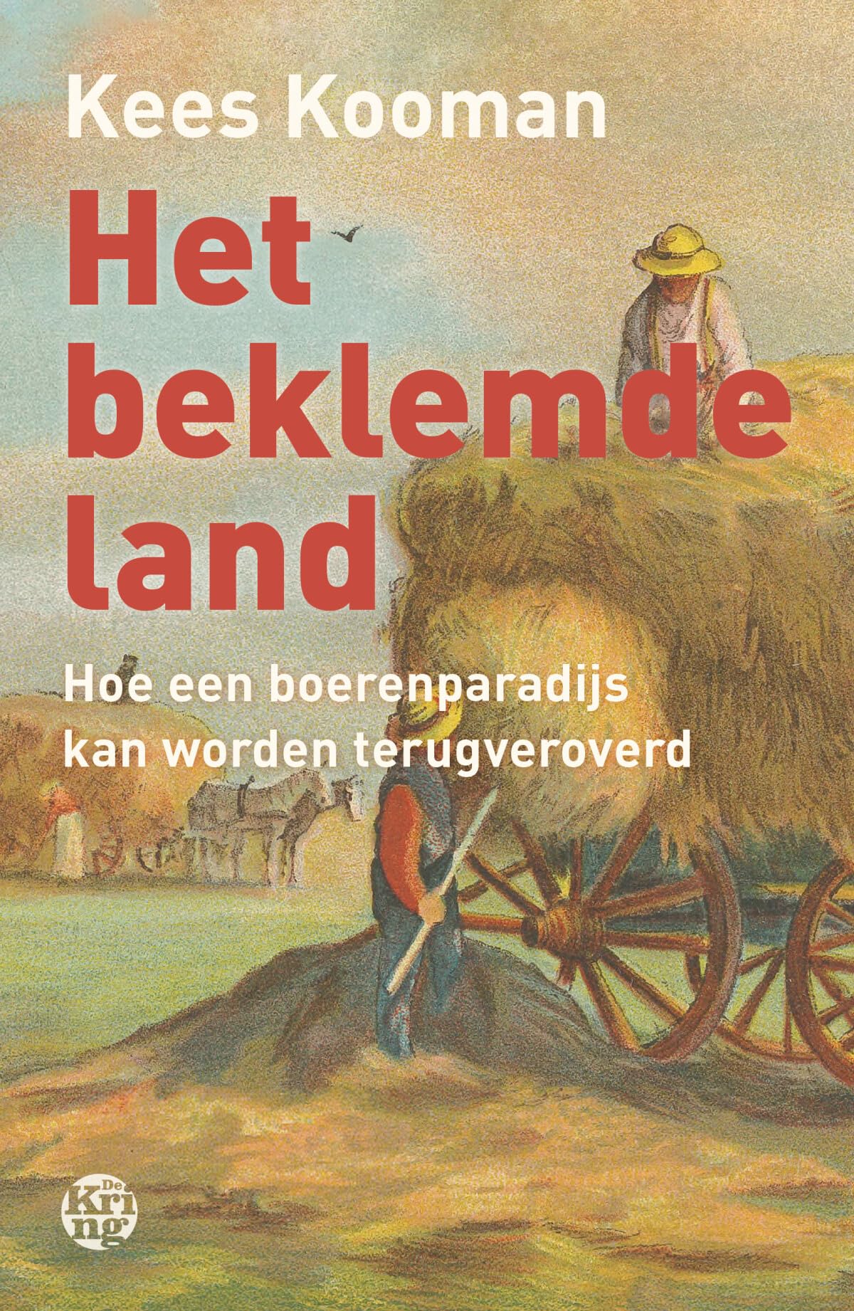 Het beklemde land: hoe een boerenparadijs kan worden terugveroverd book
