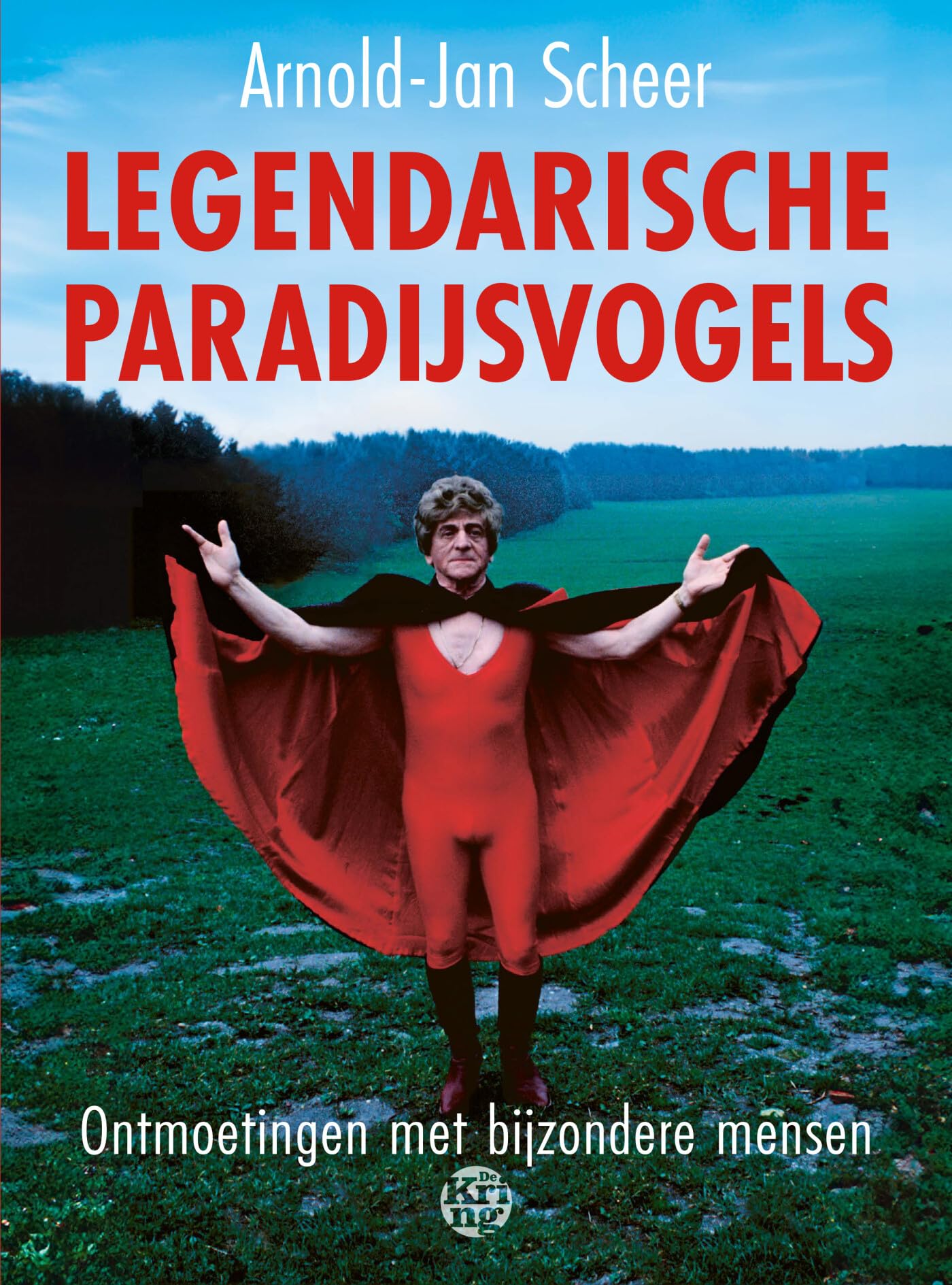 Legendarische paradijsvogels: Ontmoetingen met bijzondere mensen book
