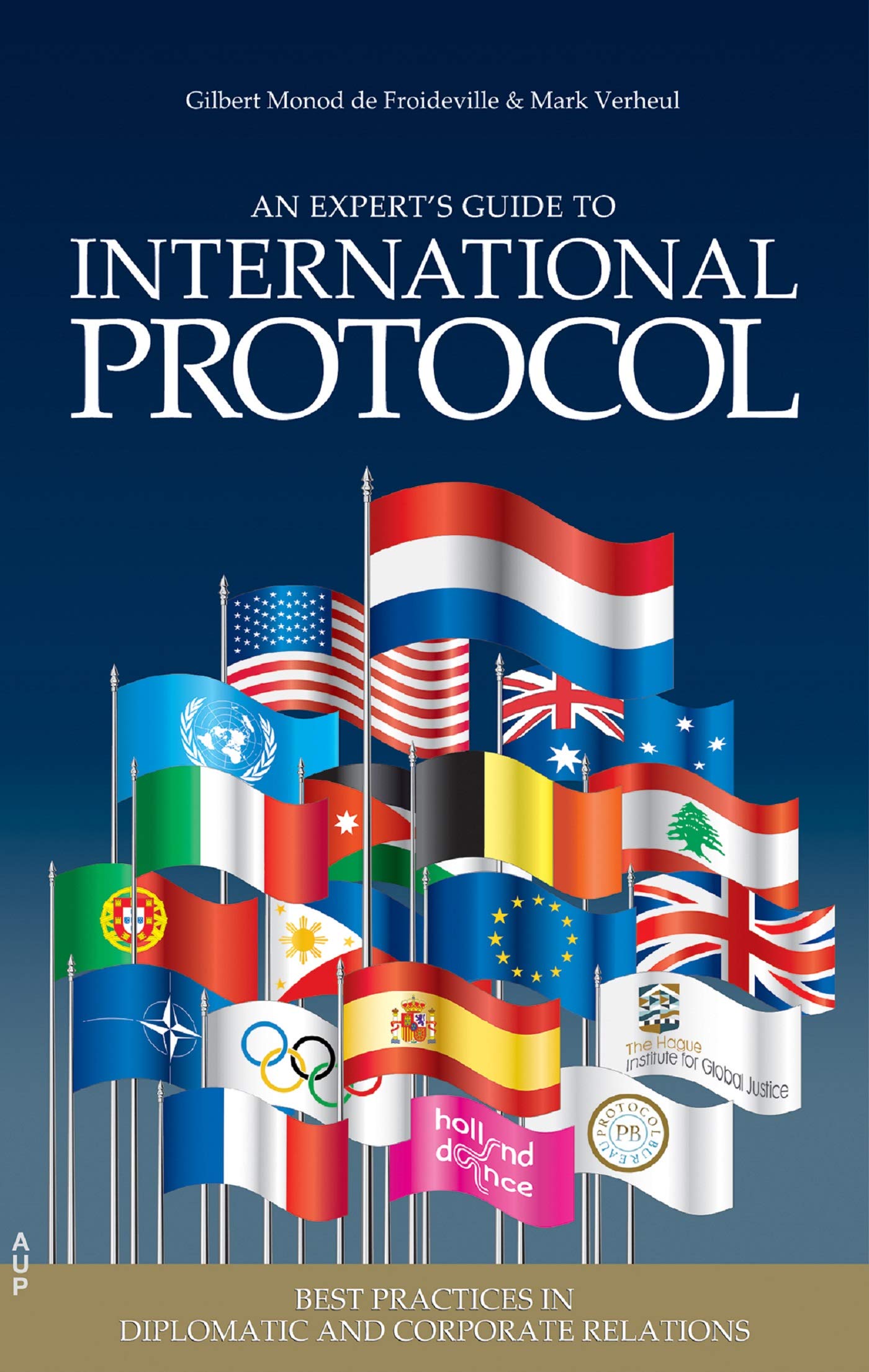 An Expert's Guide to International Protocol: Best Practices in Diplomatic and Corporate Relations book