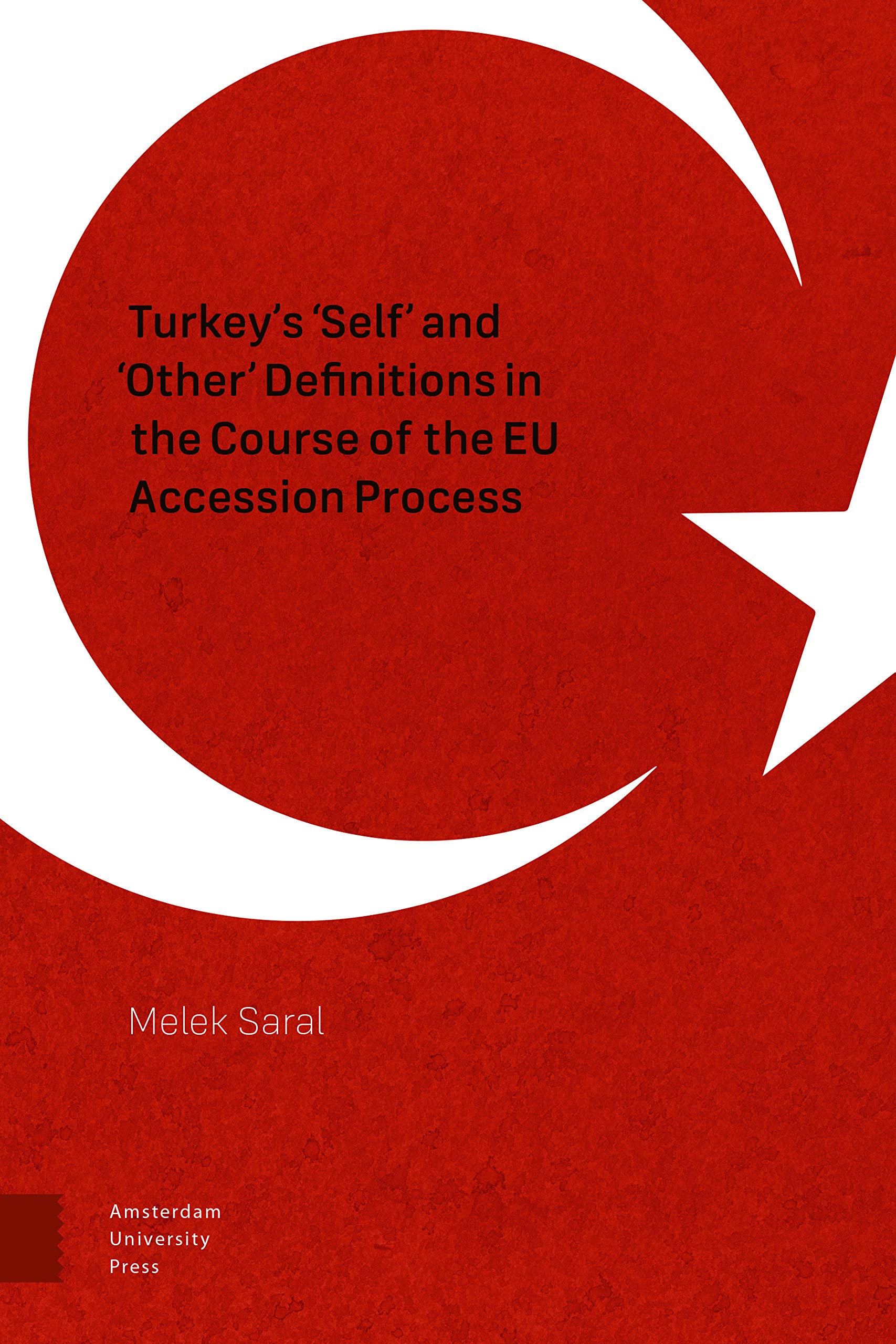 Turkey's 'Self' and 'Other' Definitions in the Course of the EU Accession Process Law