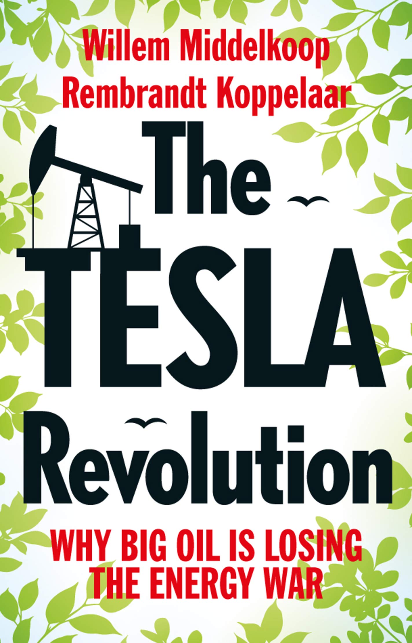 The Tesla Revolution: Why Big Oil is Losing the Energy War Books