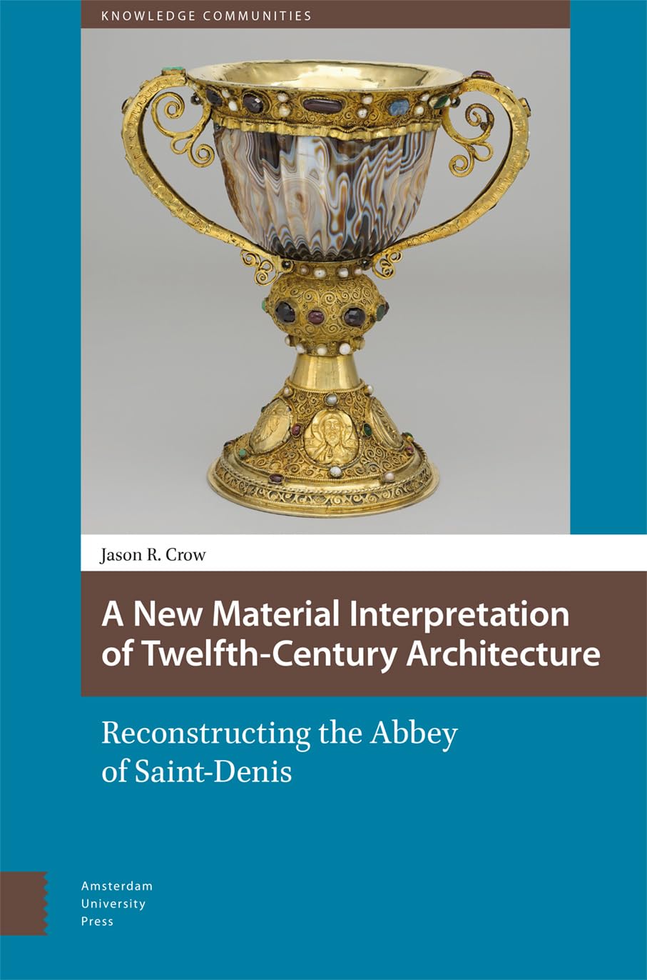 A New Material Interpretation of Twelfth-Century Architecture Architecture