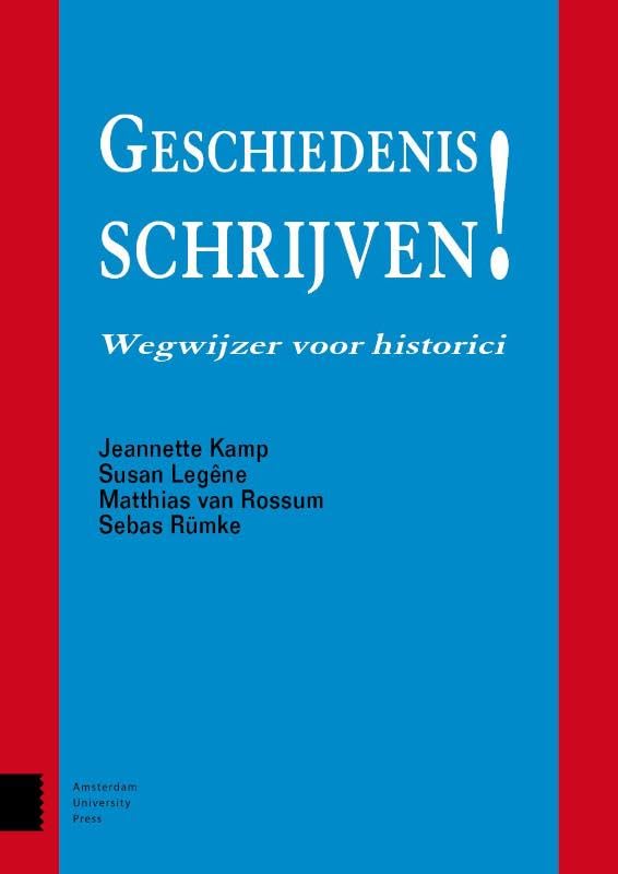 Geschiedenis schrijven!: wegwijzer voor historici Media & Communication