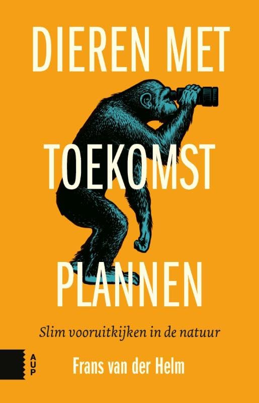 Dieren met toekomstplannen: slim vooruitkijken in de natuur book