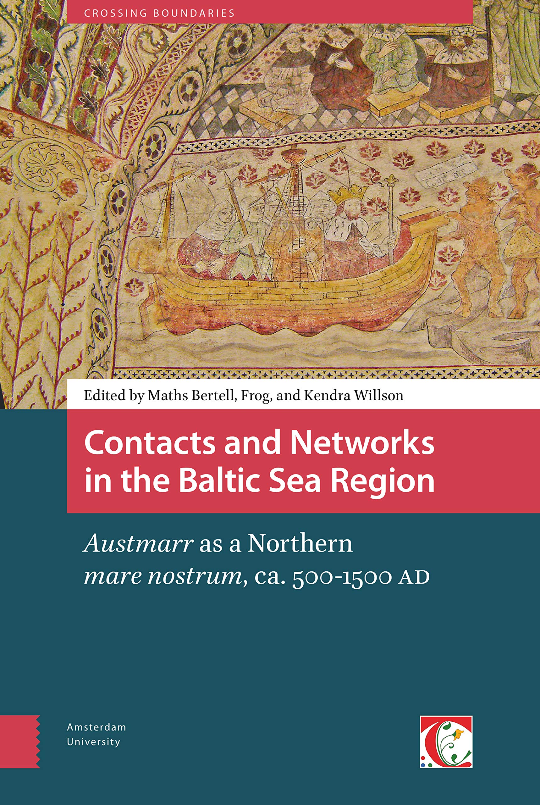 Contacts and Networks in the Baltic Sea Region. Austmarr as a Northern mare nostrum, ca. 500-1500 AD Books