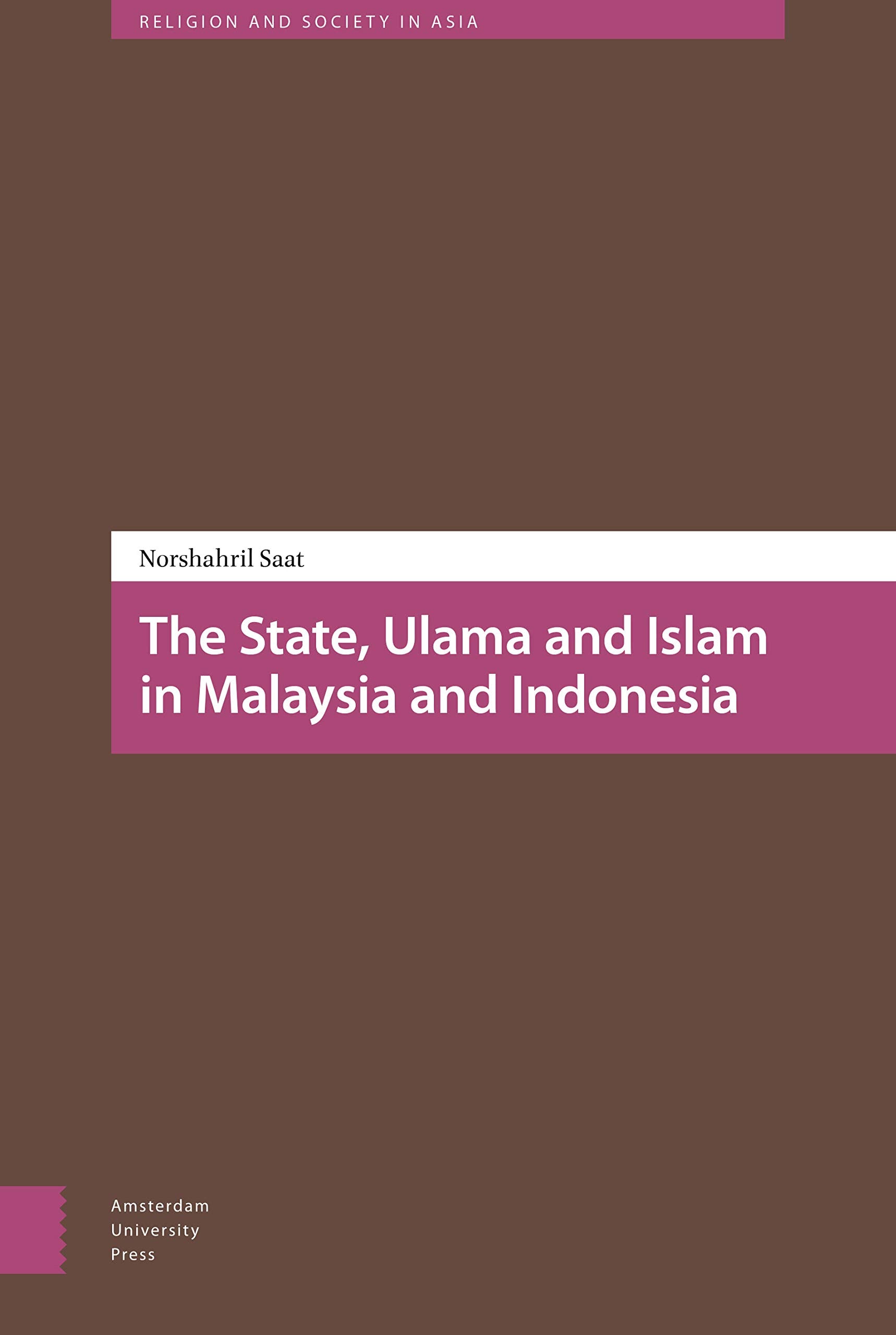 The State, Ulama and Islam in Malaysia and Indonesia Law