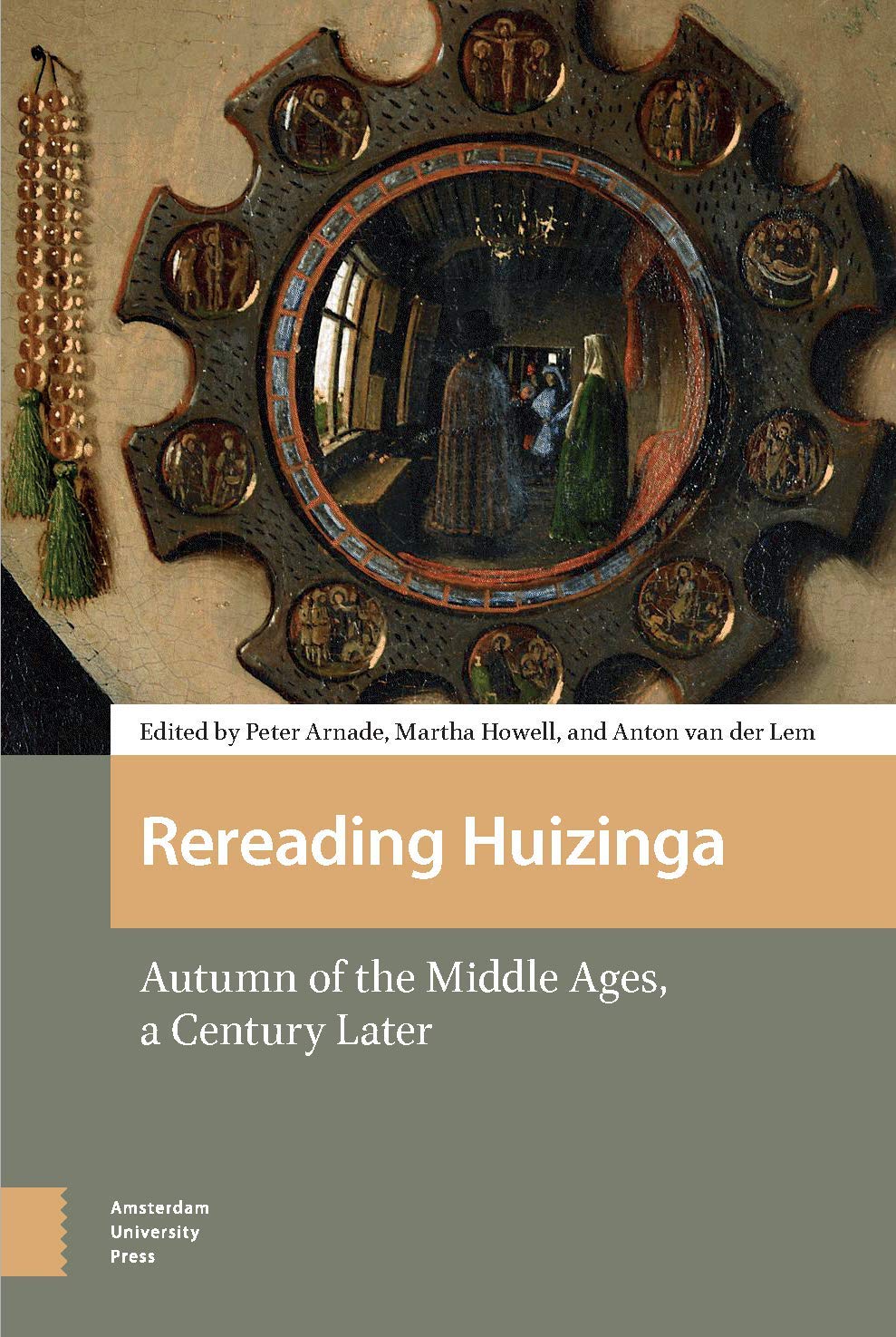 Rereading Huizinga. Autumn of the Middle Ages, a Century Later Film, Art & Culture