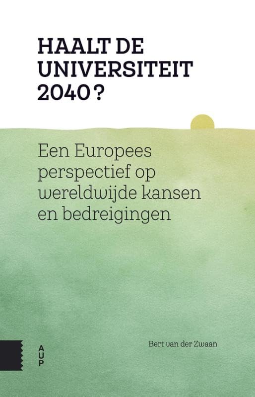 Haalt de universiteit 2040?: een Europees perspectief op wereldwijde kansen en bedreigingen book