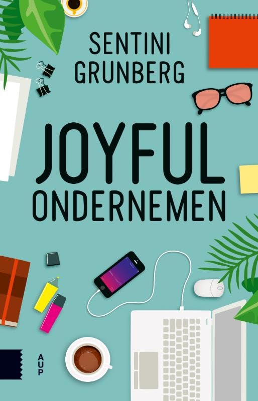 Joyful ondernemen: een persoonlijk verhaal van een creatieve onderneemster Social Sciences