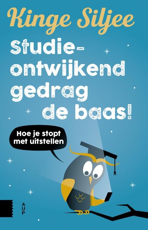 Studieontwijkend gedrag de baas!: hoe je stopt met uitstellen Social Sciences