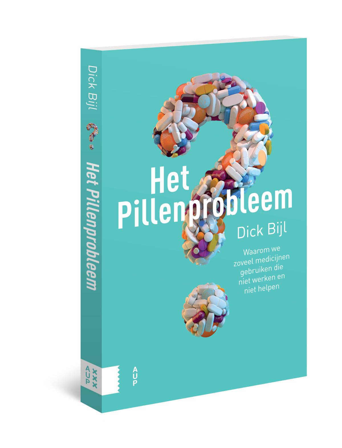 Het pillenprobleem: waarom zoveel mensen medicijnen gebruiken die niet werken en niet helpen Books