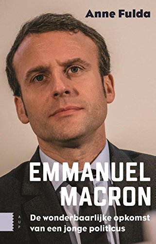 Emmanuel Macron: de wonderbaarlijke opkomst van een jonge politicus Memories