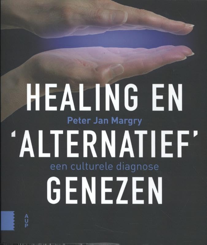 Healing en 'alternatief' genezen: een culturele diagnose book
