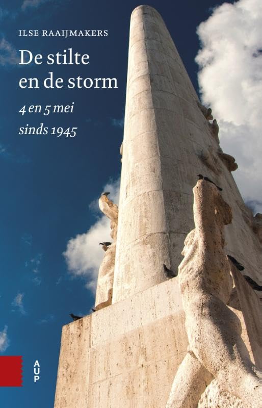 De stilte en de storm: 4 en 5 mei sinds 1945 book