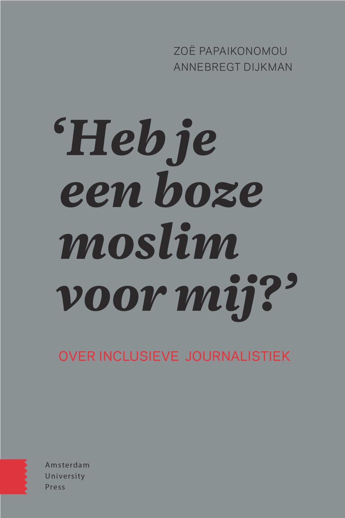 'Heb je een boze moslim voor mij?': over inclusieve journalistiek book