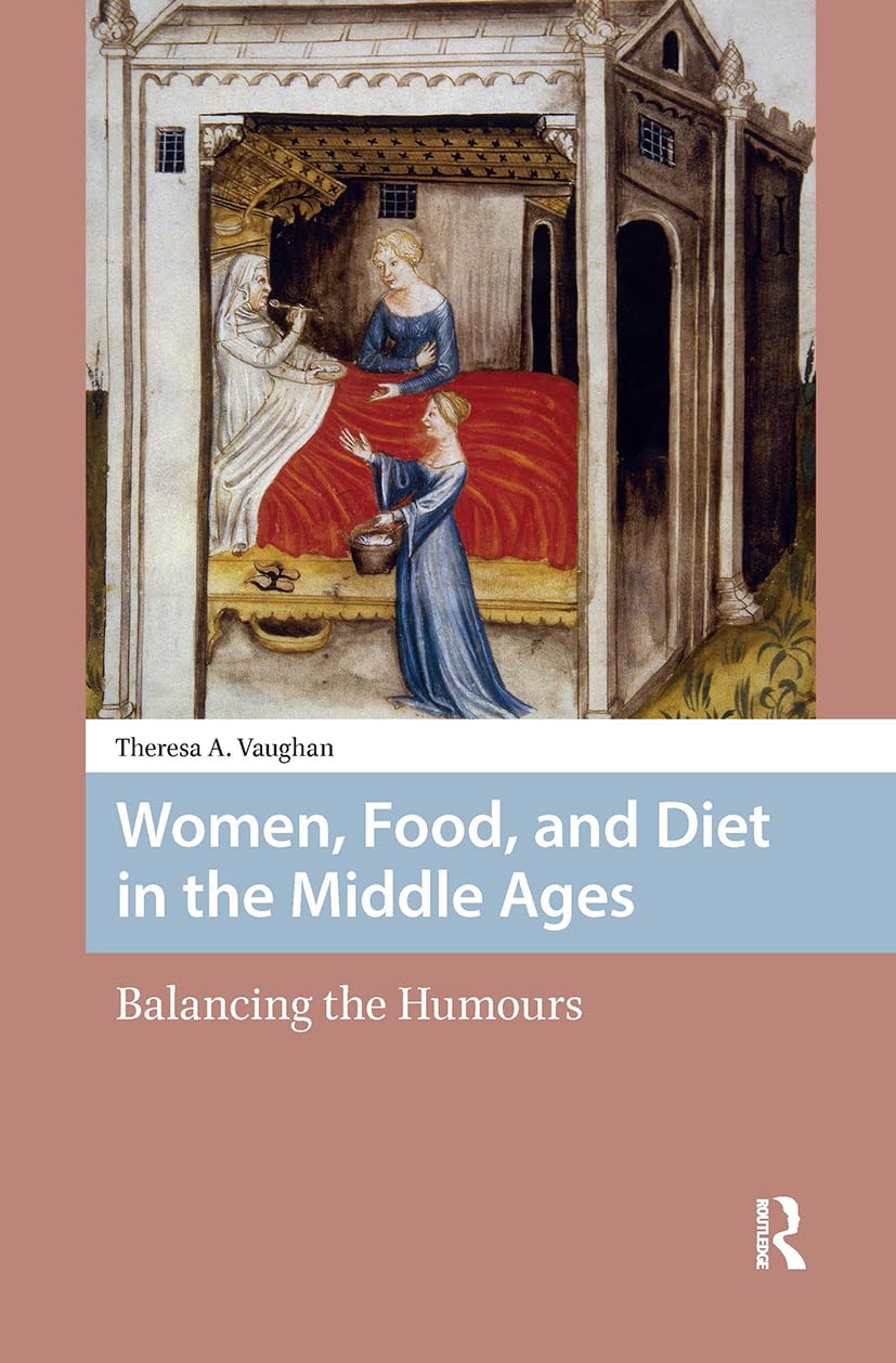 Women, Food, and Diet in the Middle Ages Medicine