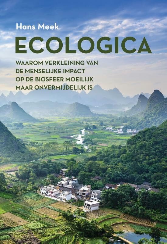 Ecologica: waarom verkleining van de menselijke impact op de biosfeer moeilijk maar onvermijdelijk is book