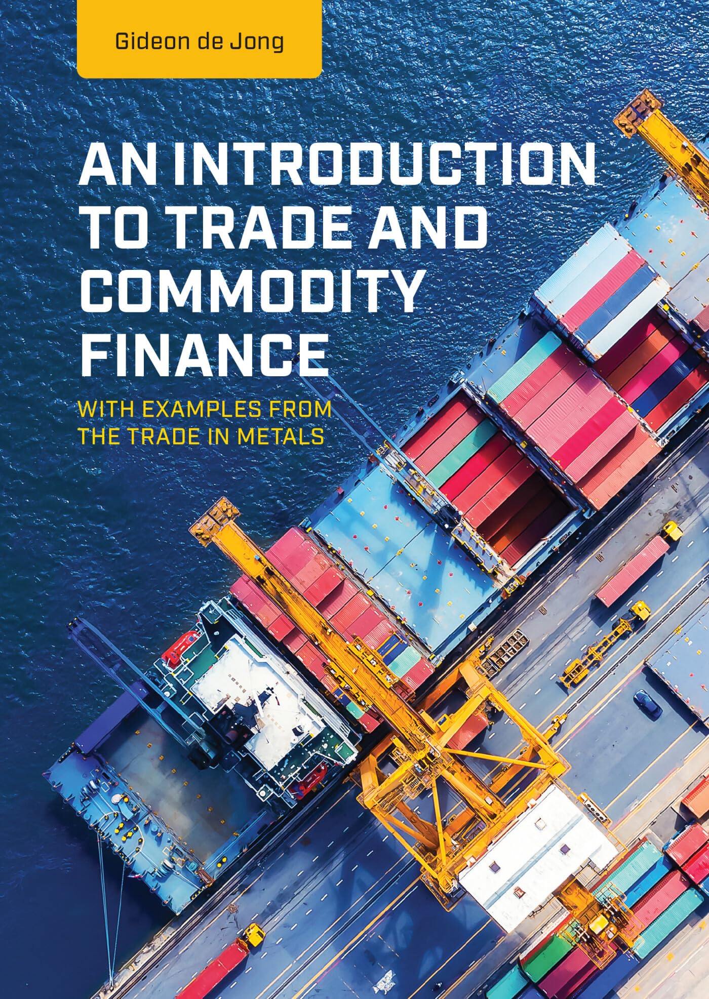 An Introduction to Trade and Commodity Finance: With examples from the trade in metals Law