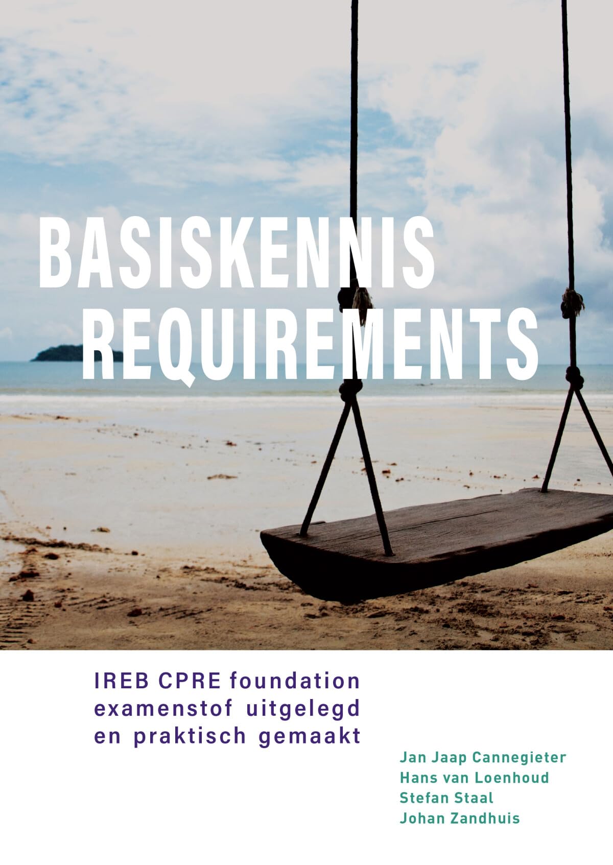 Basiskennis requirements: IREB CPRE foundation examenstof uitgelegd en praktisch gemaakt book