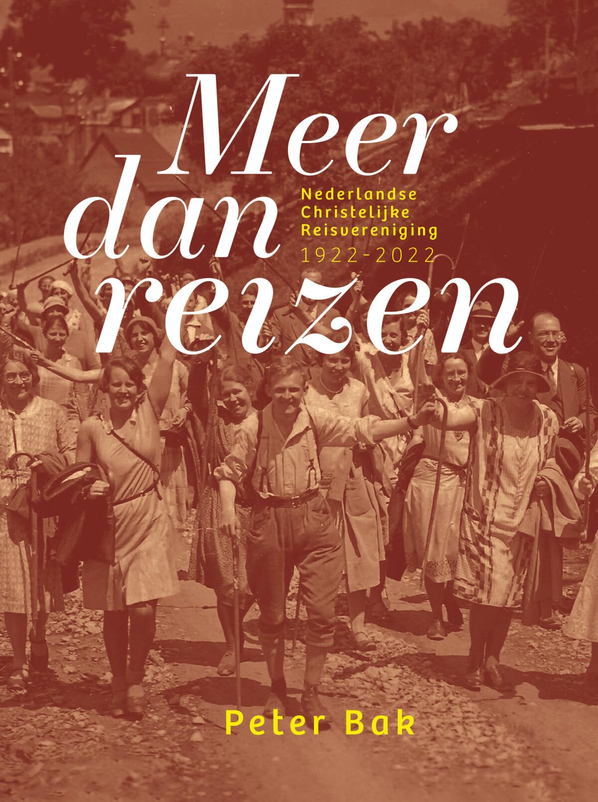 Meer dan reizen: Nederlandse Christelijke Reisvereniging 1922-2022 Politics & History